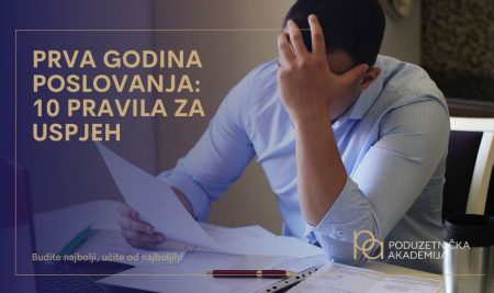 Prva godina poslovanja: 10 pravila za uspjeh